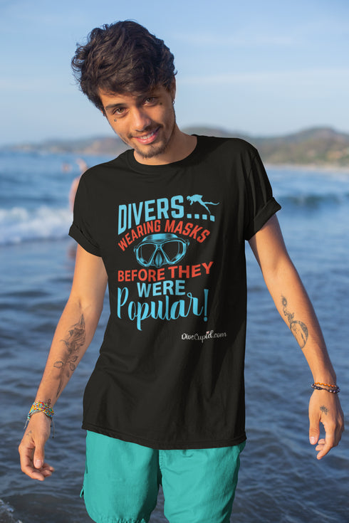 "Divers were wearing masks before they were popular!" Fitted T-shirt